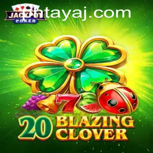 Discover the Thrilling World of 20BlazingClover: A New Age of Gaming