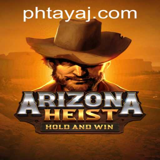 Discover the Thrills of ArizonaHeist: Immersive Gameplay with a Twist Inspired by ‘ph taya’