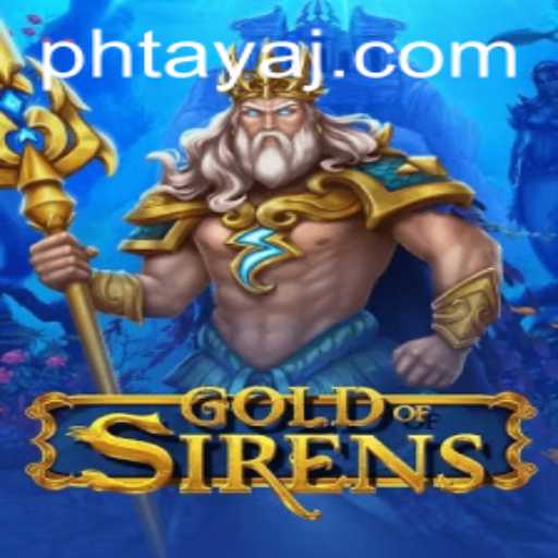 Discover the Enchanting World of GoldofSirens: A Deep Dive Into Adventure and Strategy