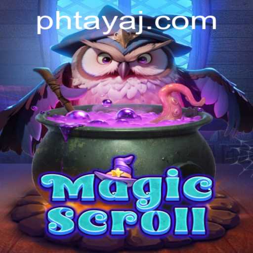 MagicScroll and the Mystical World of Ph Taya